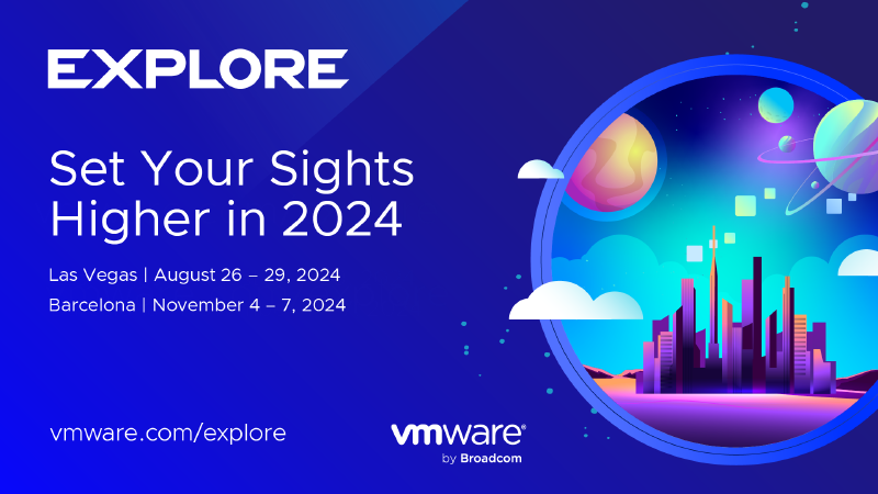 Featured image of post VMware Explore 2024 is Right Around the Corner